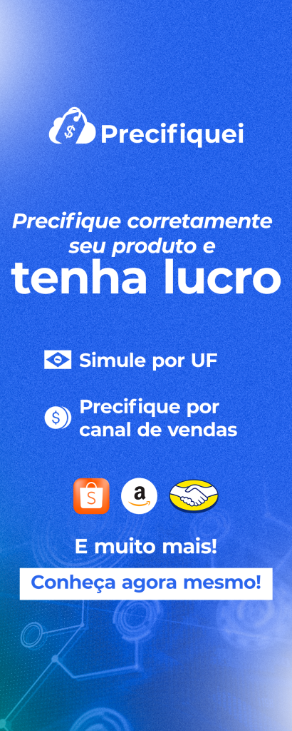 Precifiquei: software para calcular e precificar corretamente seu produto e garantir o lucro. Simule por UF e por canal de vendas (Shopee, Amazon).