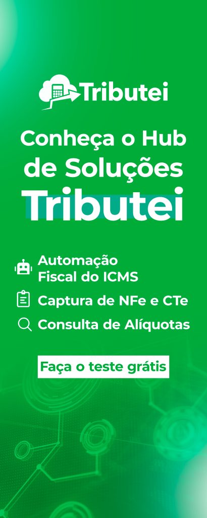 Logotipo da Tributei e chamada para conhecer o Hub de Soluções Tributei, com lista de funcionalidades: Automação Fiscal do ICMS, Captura de NFe e CTe, e Consulta de Alíquotas. Inclui botão para teste grátis na plataforma Tributei.